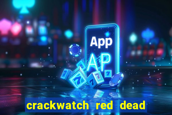 crackwatch red dead redemption 1